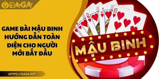 Game Bài Mậu Binh Hướng Dẫn Toàn Diện Cho Người Mới Bắt Đầu 1 Game bài Mậu Binh