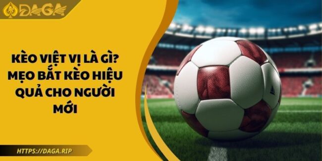 Kèo Việt Vị Là Gì? Mẹo Bắt Kèo Hiệu Quả Cho Người Mới 3 kèo việt vị